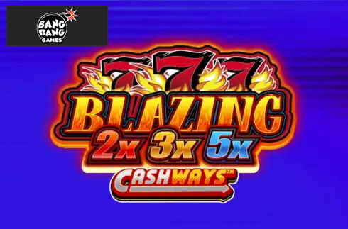 Blazing 777 2x 3x 5x Cashways
